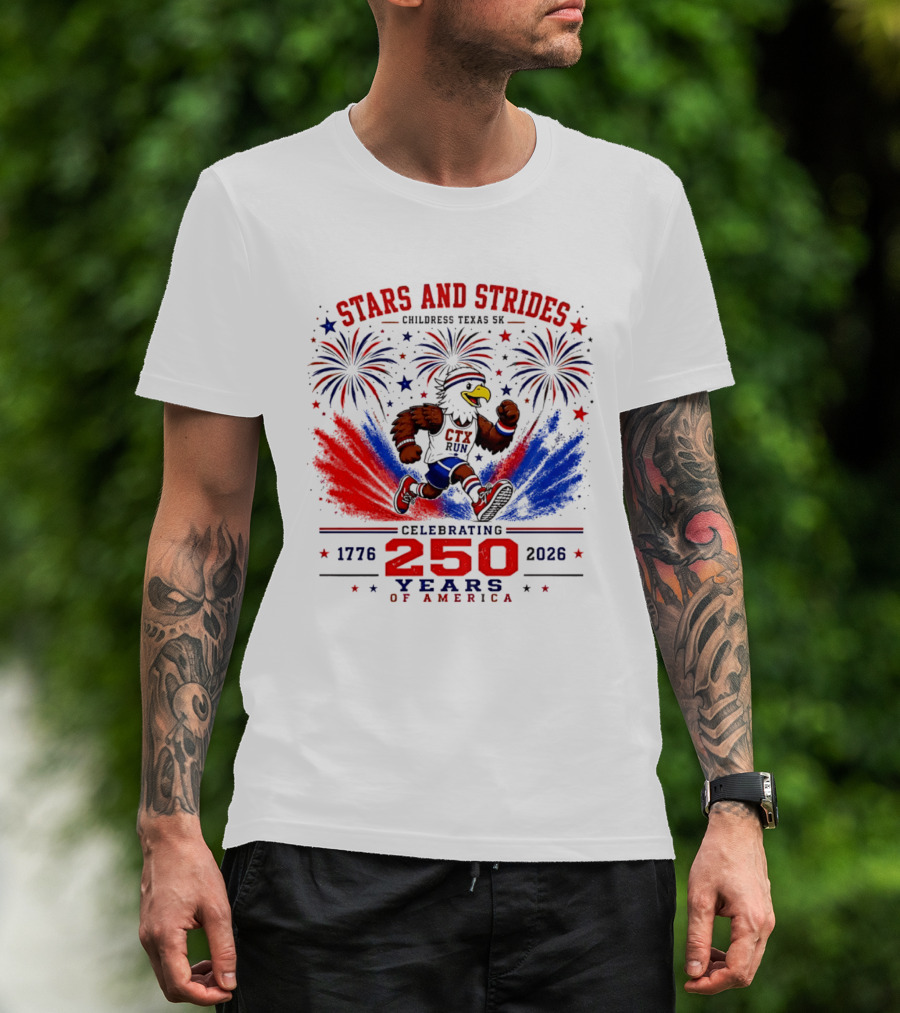 Stars And Strides Childress Texas 5K Celebrating 250 Years Of America 1776 2026 T-Shirt