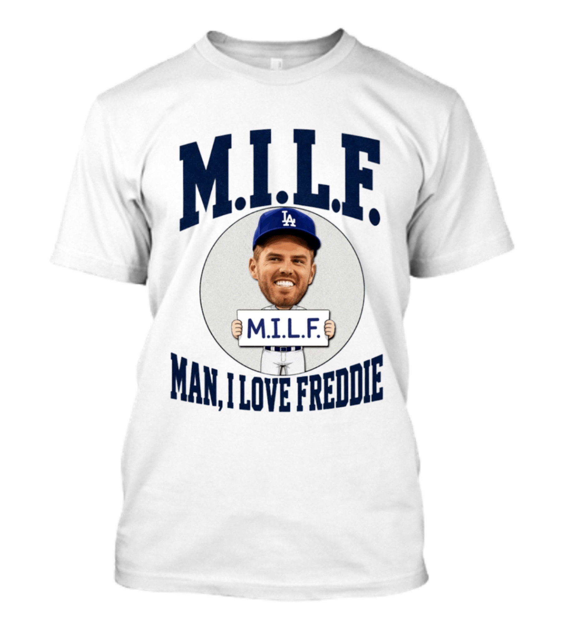 M.I.L.F Man I Love Freddie Los Angeles Dodgers Caricature T-Shirt