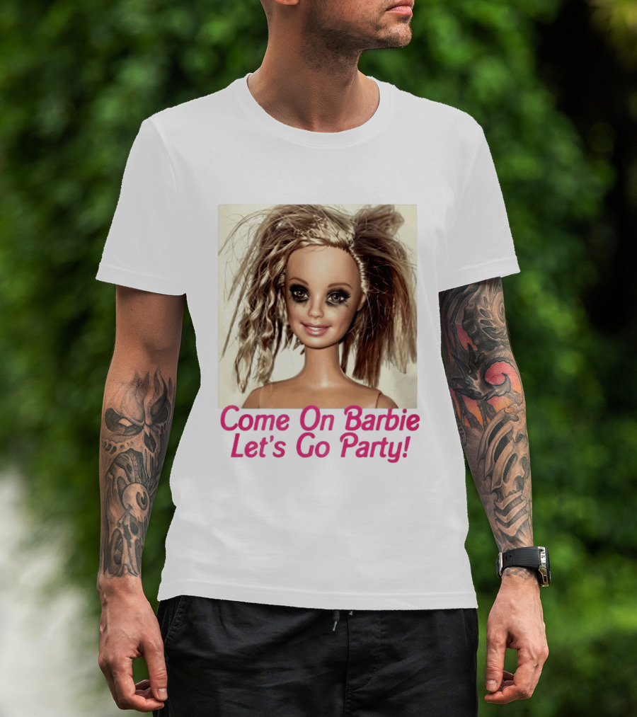 Let's Go Party Hungover Barbie Come On Barbie T-Shirt