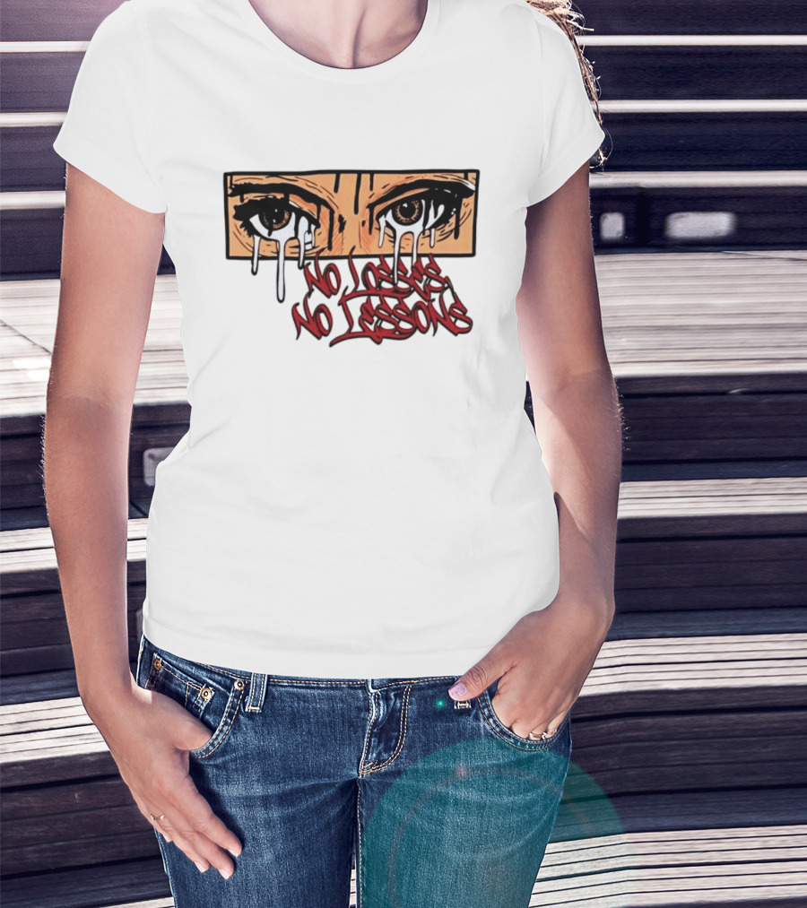 No Losses No Lessons Crying Eyes Artwork Rugged Street Graffiti T-Shirt
