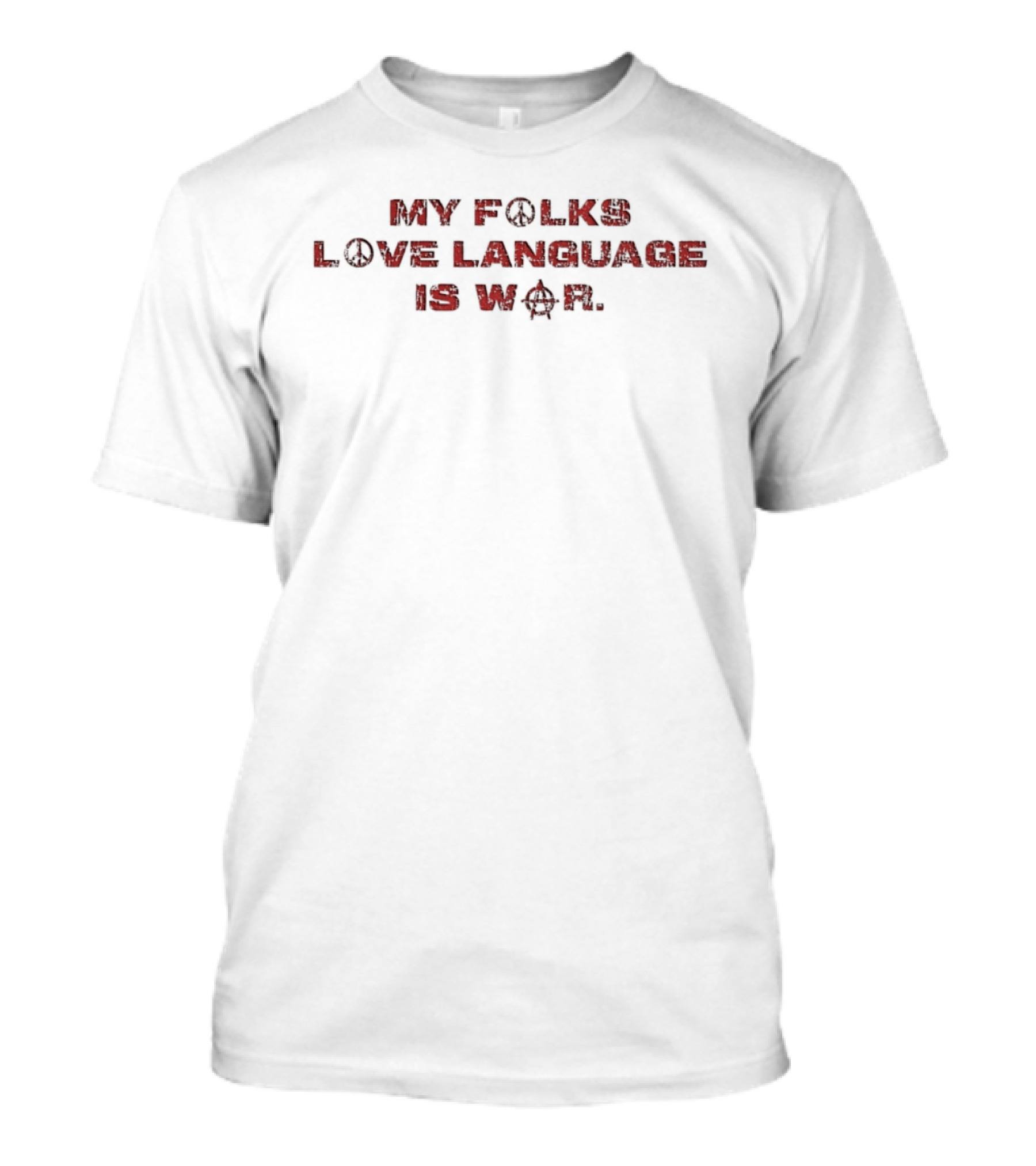 My Folks Love Language Is War T-Shirt