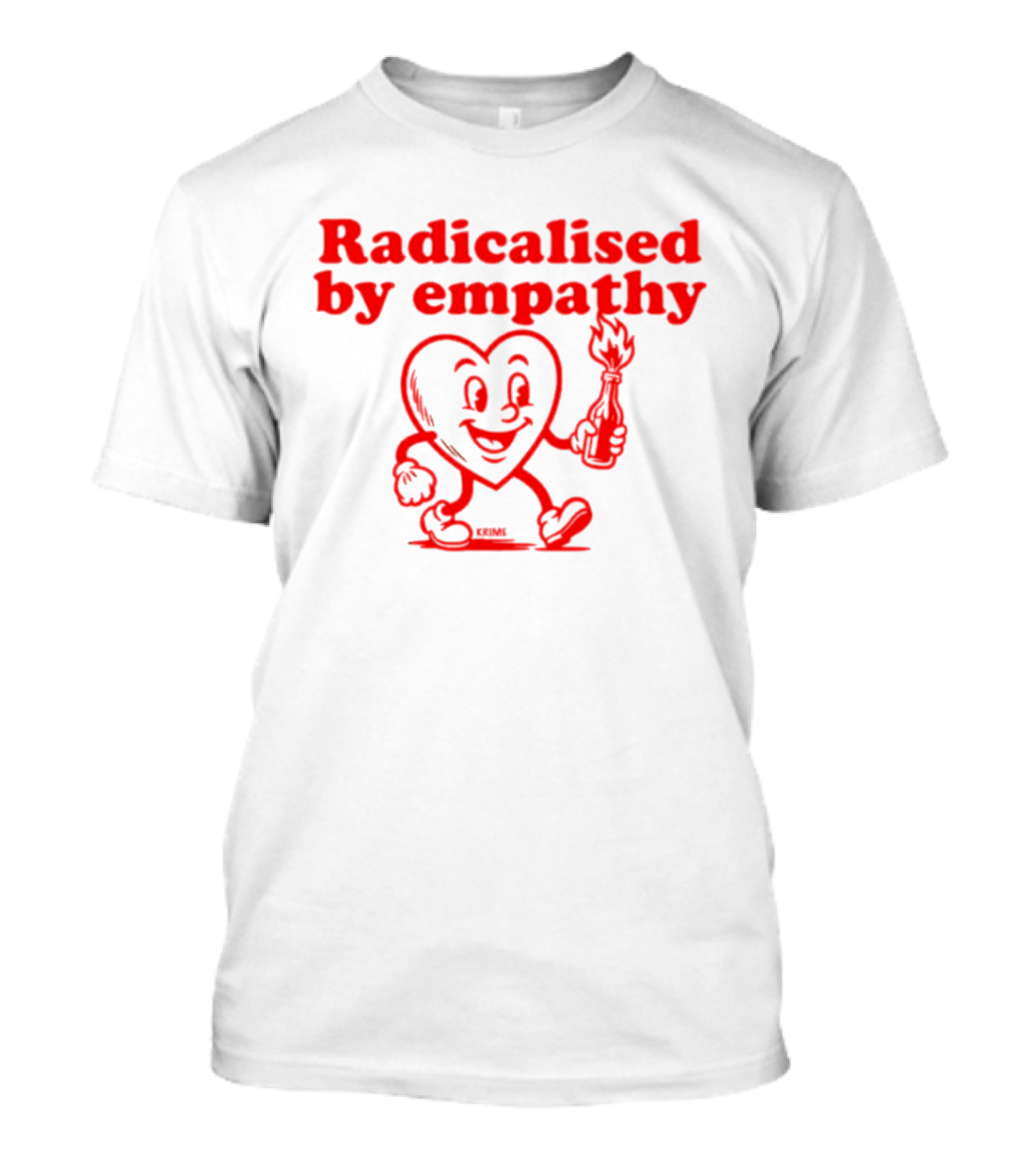 Radicalised By Empathy Happy Heart With Torch T-Shirt