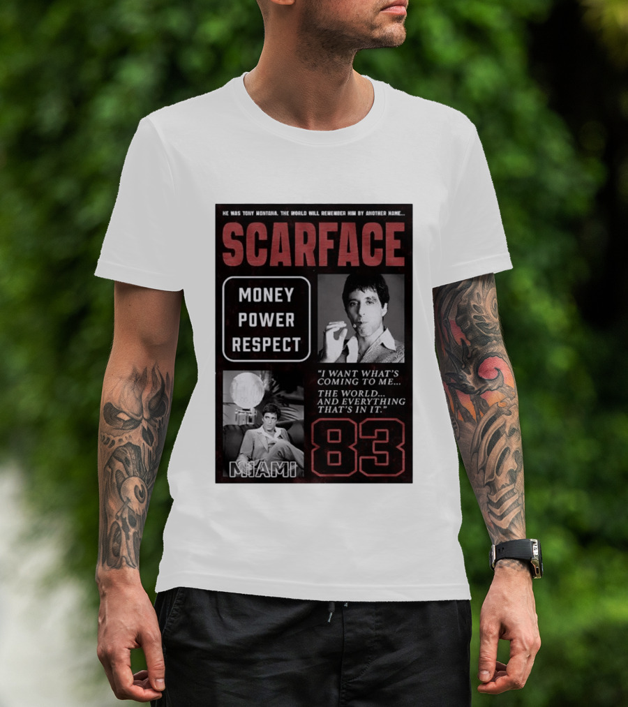 Scarface Tony Montana Money Power Respect Miami 83 I Want What's Coming To Me T-Shirt