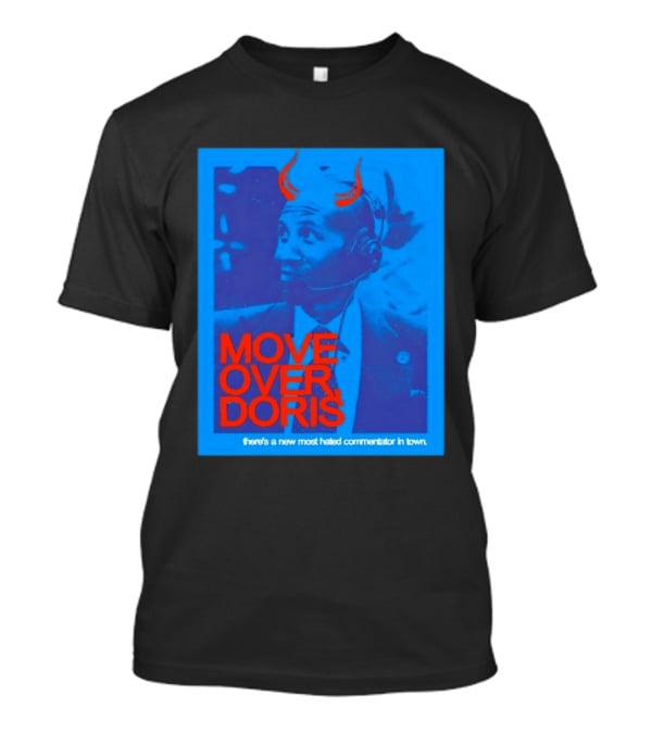 Move Over Doris There's A New Most Hated Commentator In Town T-Shirt