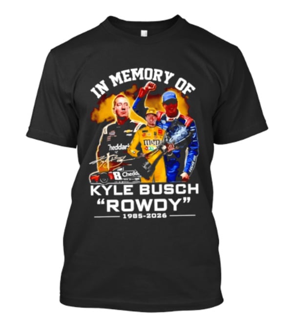 In Memory Of Kyle Busch Rowdy 1985 2026 NASCAR Racing Legend T-Shirt