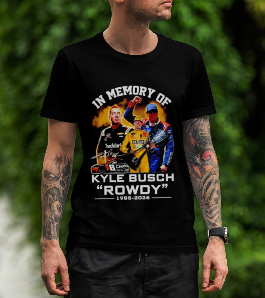 In Memory Of Kyle Busch Rowdy 1985 2026 NASCAR Racing Legend T-Shirt