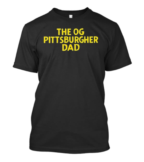 The OG Pittsburgher Dad T-Shirt