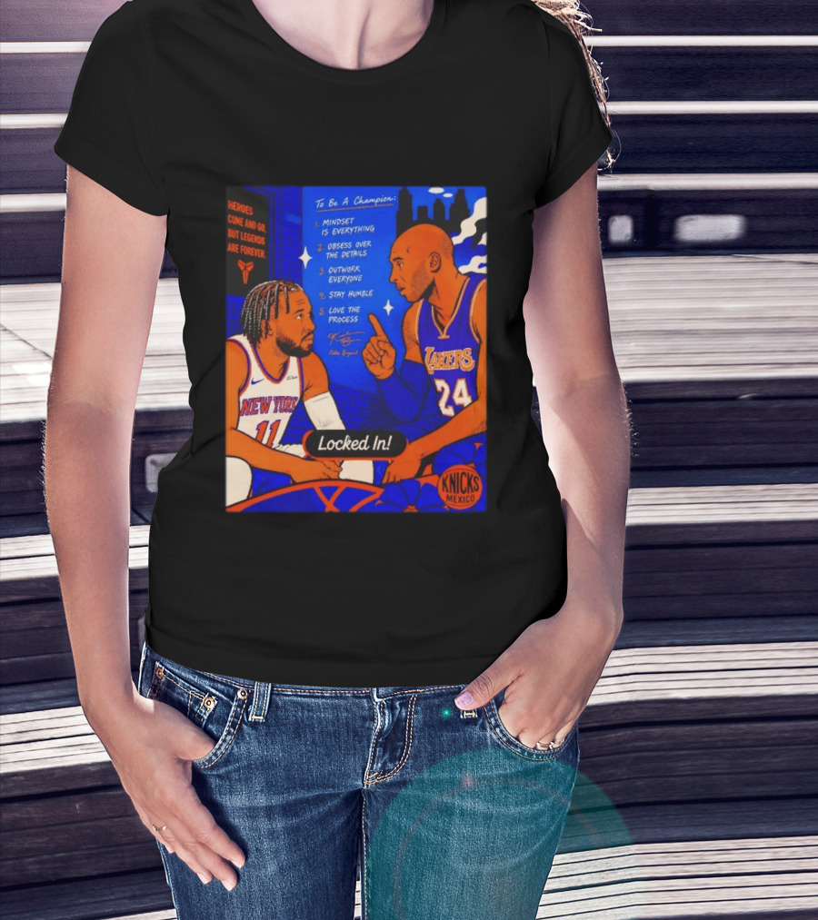 Heroes Come And Go But Legends Are Forever Jalen Brunson Kobe Bryant Locked In Knicks Lakers T-Shirt