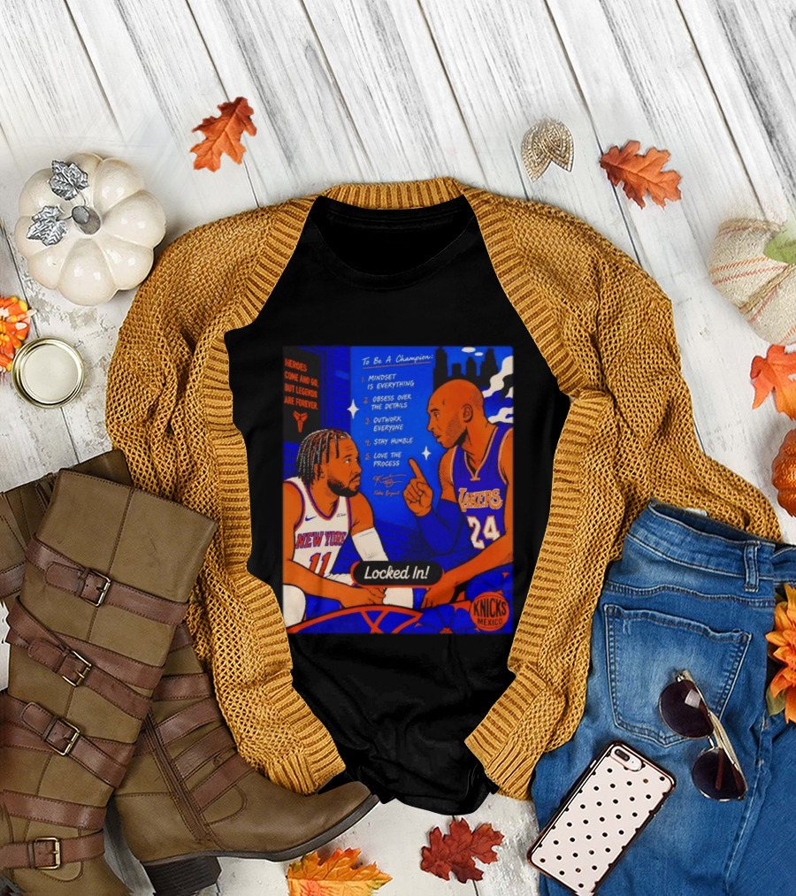 Heroes Come and Go But Legends Are Forever Jalen Brunson Kobe Bryant Locked In Knicks Lakers T-Shirt