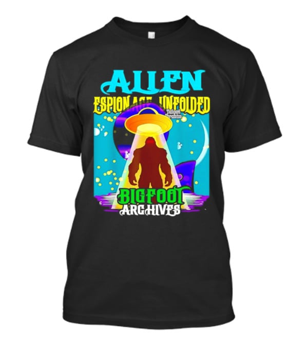 Alien Espionage Unfolded Bigfoot UFO Archives T-Shirt