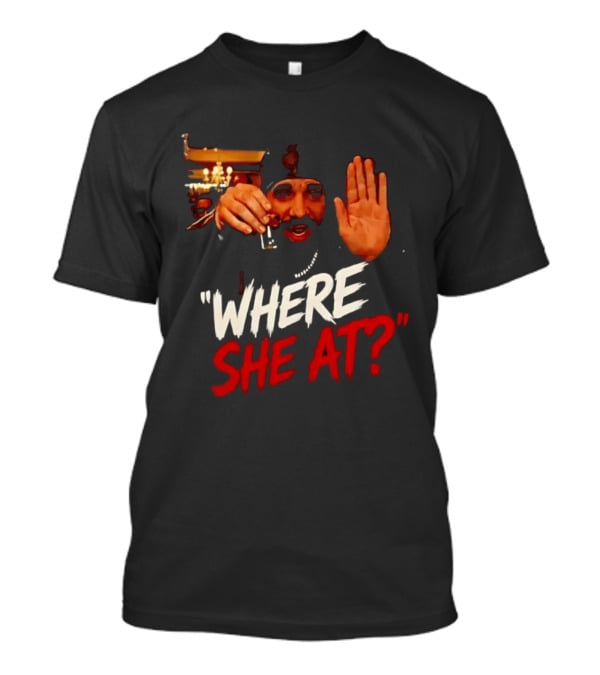 Where She At Party T-Shirt
