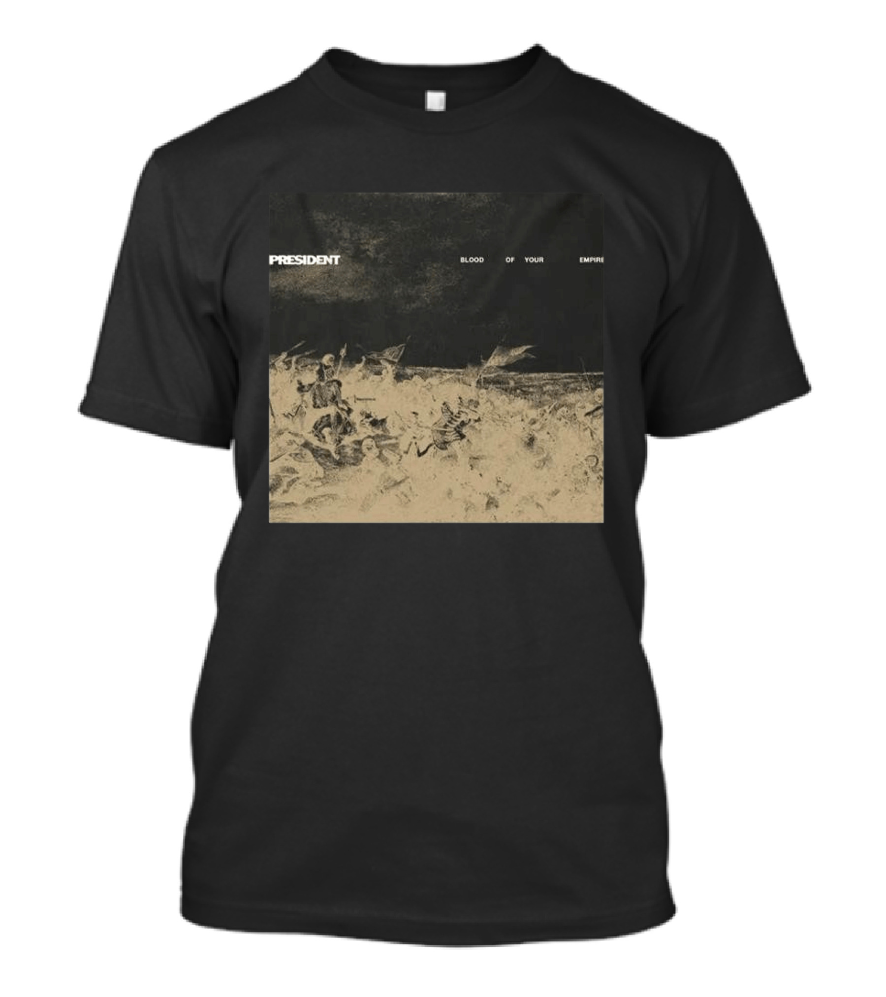 President Blood Of Your Empire Historical Battle Scene T-Shirt