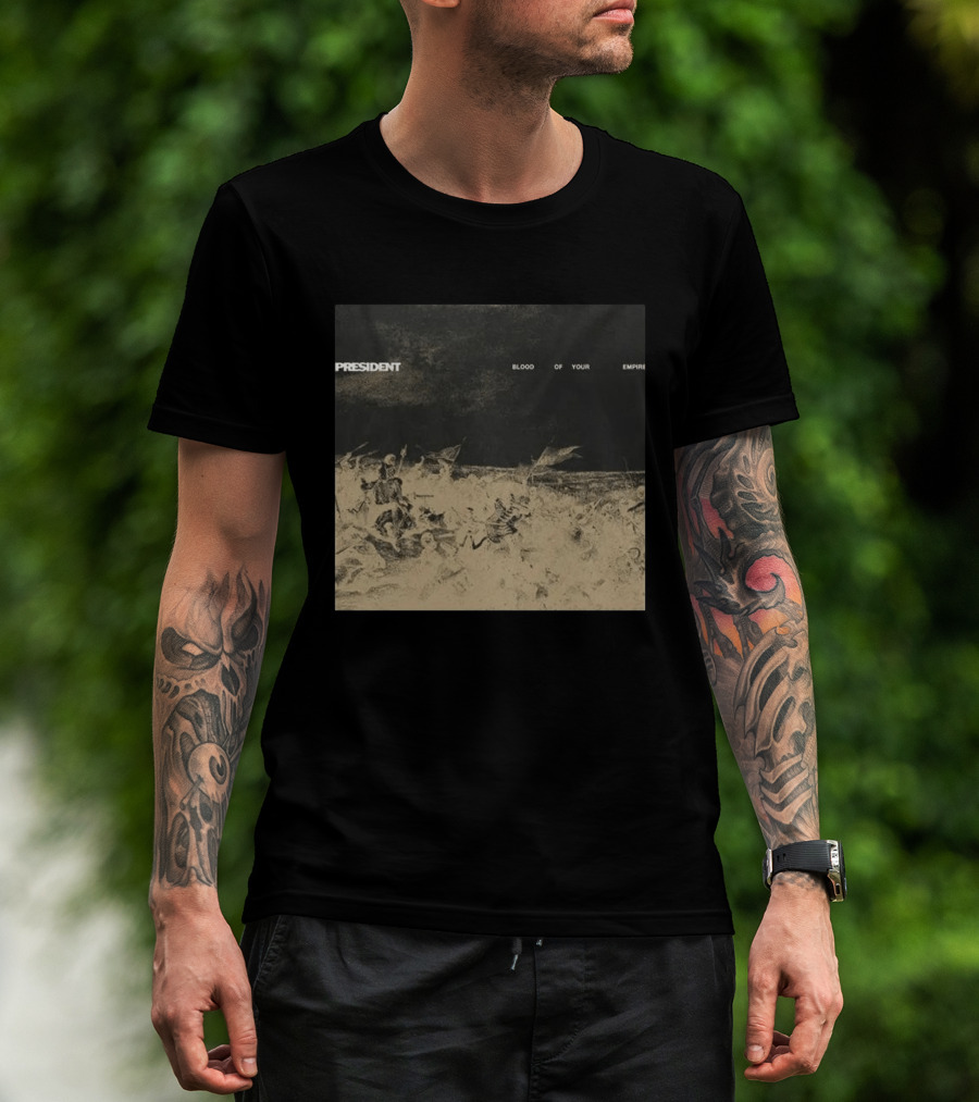 President Blood Of Your Empire Historical Battle Scene T-Shirt