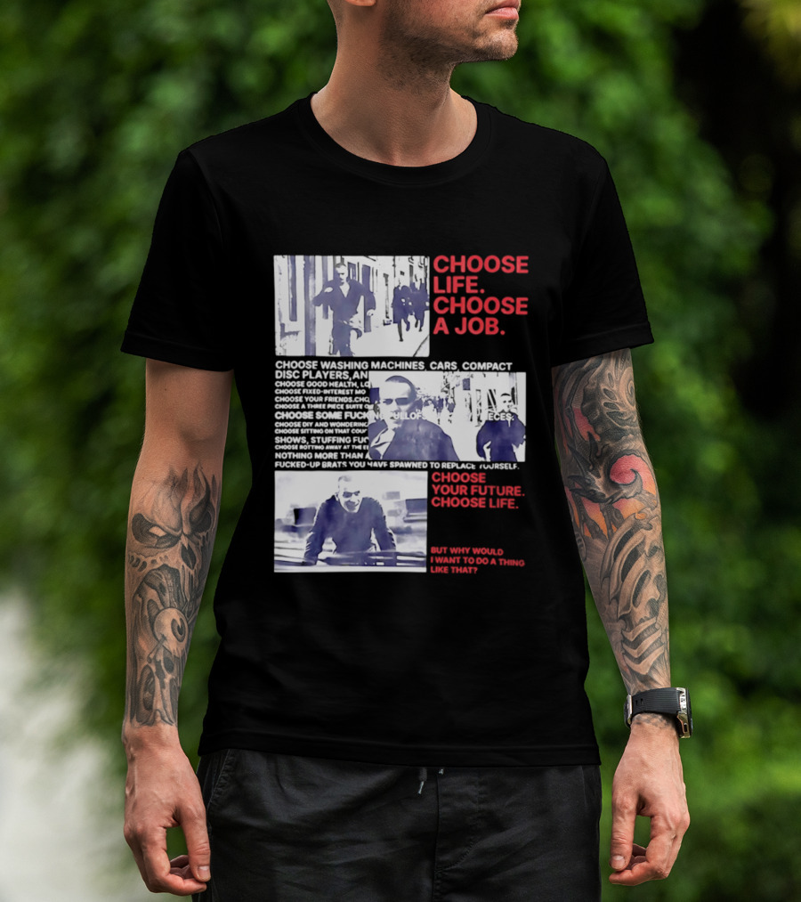 Choose Life Choose A Job Choose Your Future Trainspotting Film Reference T-Shirt