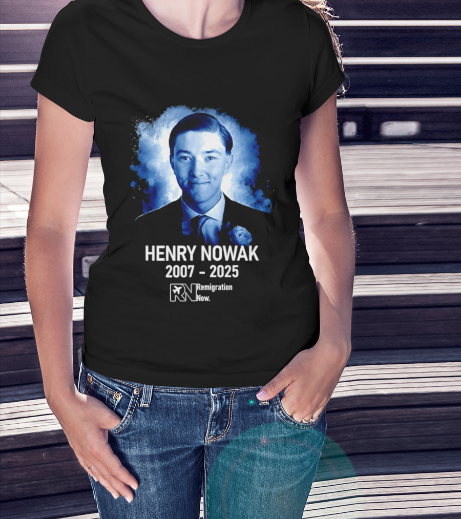HENRY NOWAK 2007 2025 Remigration Now T-Shirt
