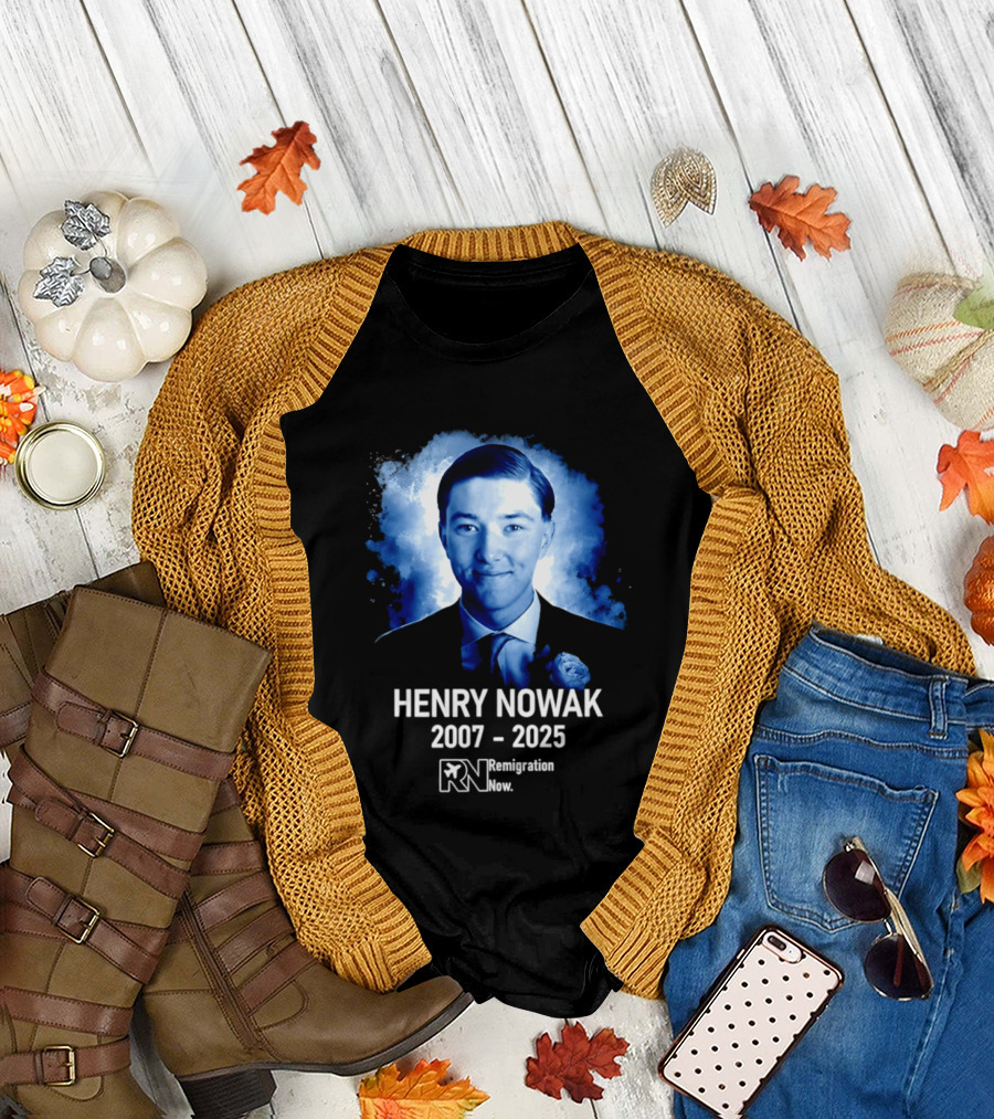 HENRY NOWAK 2007 2025 Remigration Now T-Shirt