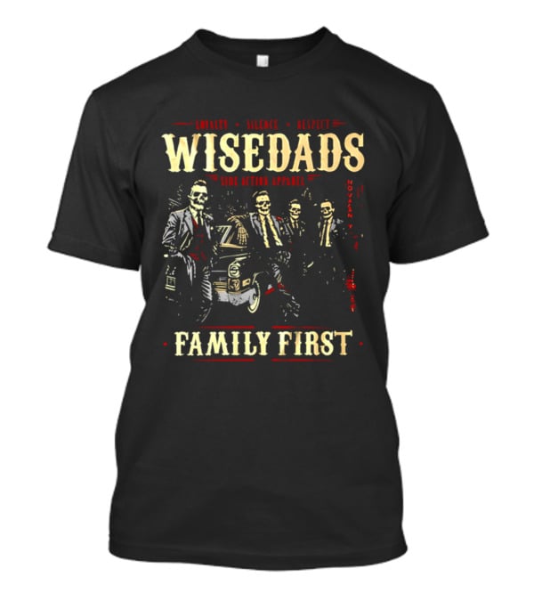 Loyalty Silence Respect Wise Dads Family First Father's Day 2026 T-Shirt