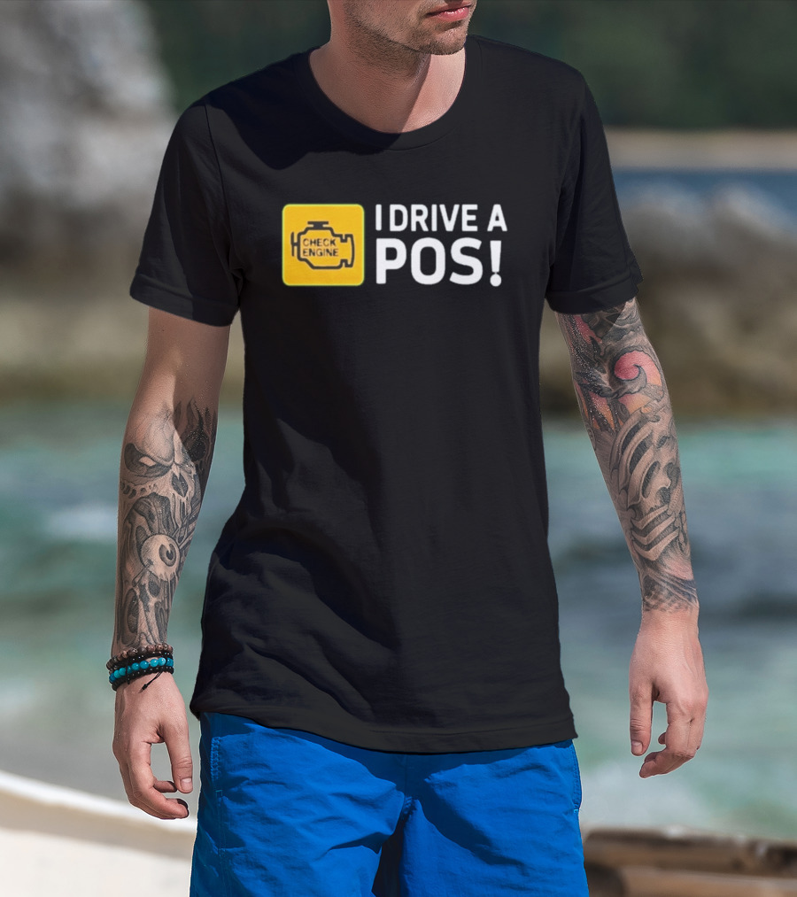 Check Engine Light I Drive A Pos Automotive Humor T-Shirt