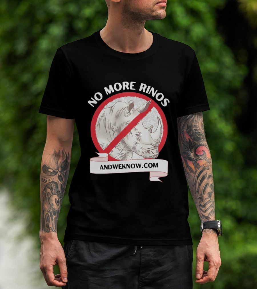 No More Rinos AndWeKnow.com Rhino T-Shirt
