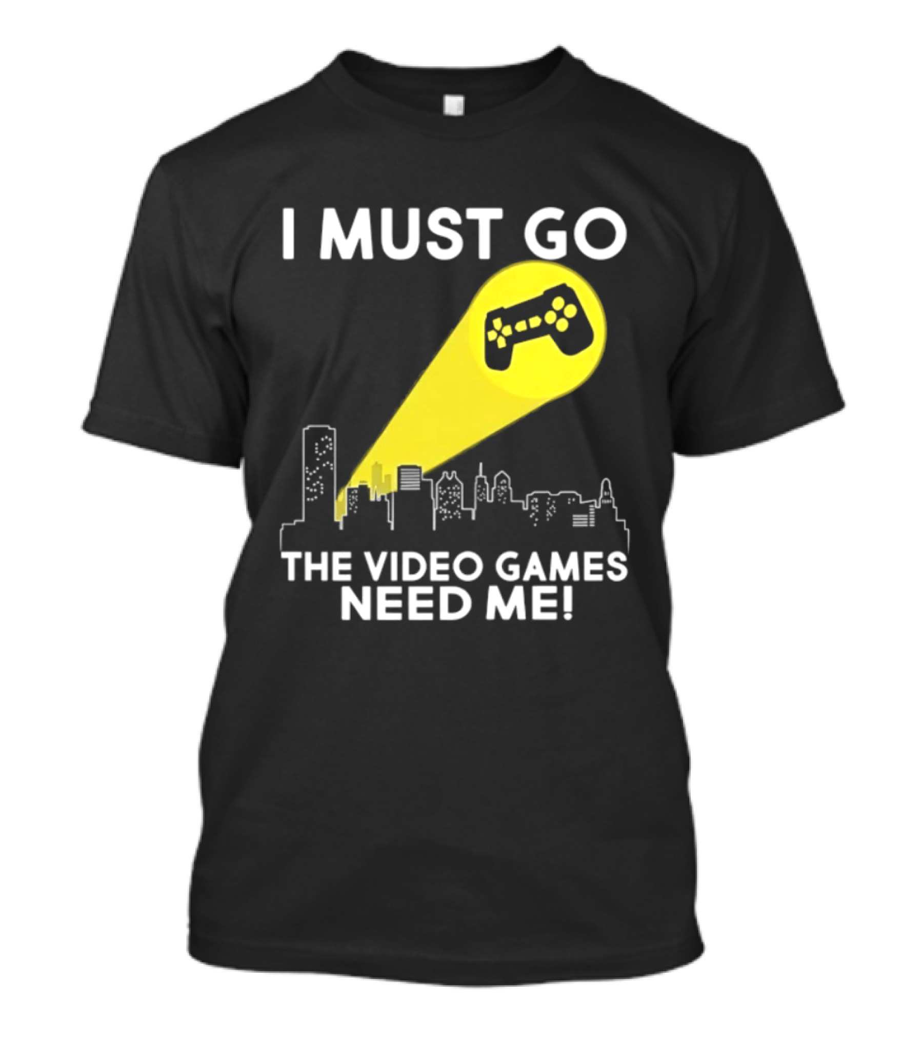 I Must Go The Video Games Need Me Game Controller Skyline Light Beam T-Shirt