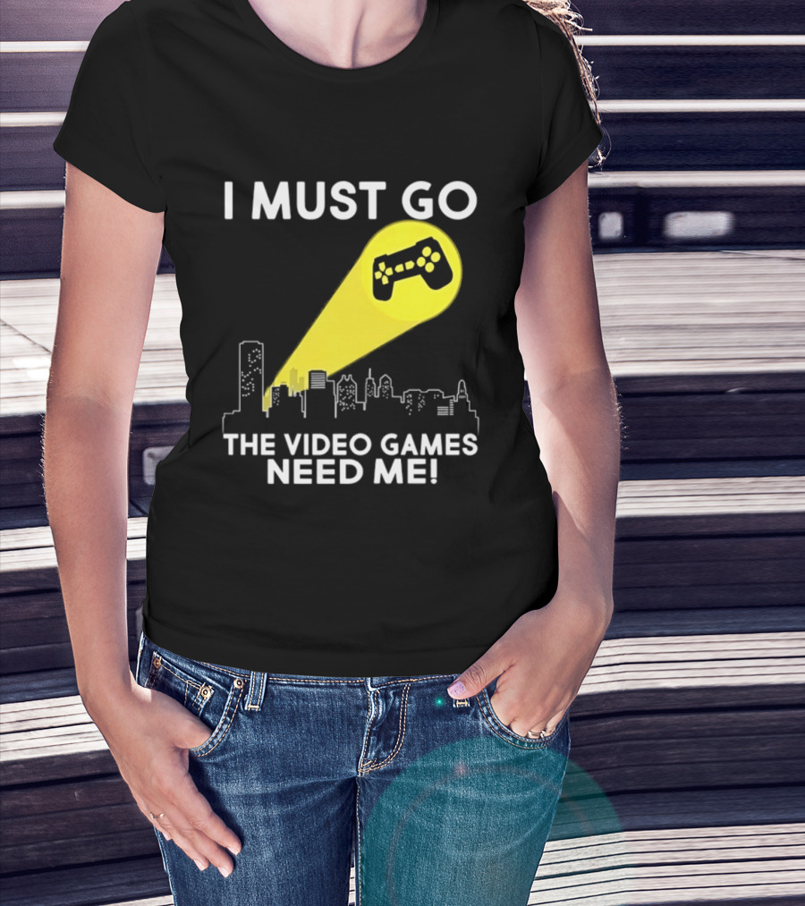 I Must Go The Video Games Need Me Game Controller Skyline Light Beam T-Shirt
