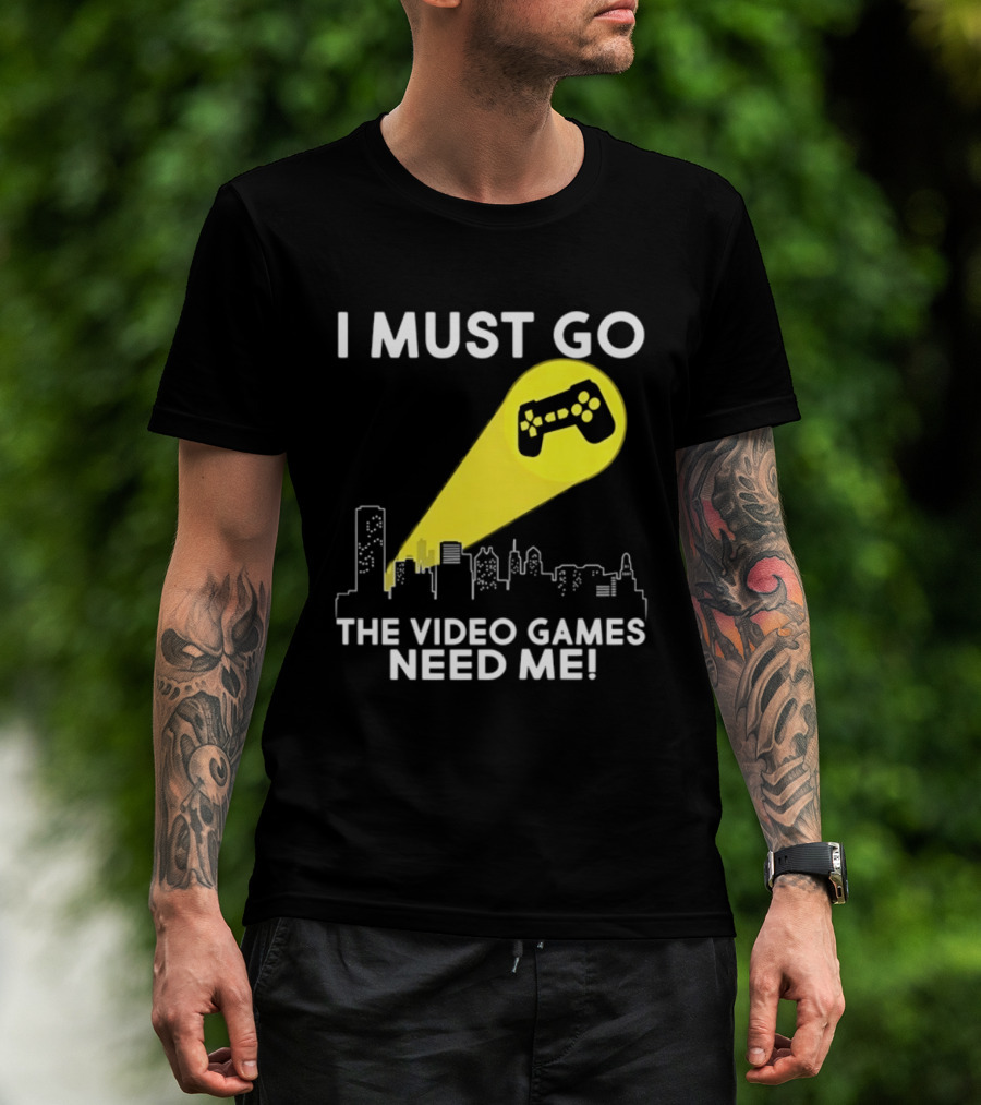 I Must Go The Video Games Need Me Game Controller Skyline Light Beam T-Shirt