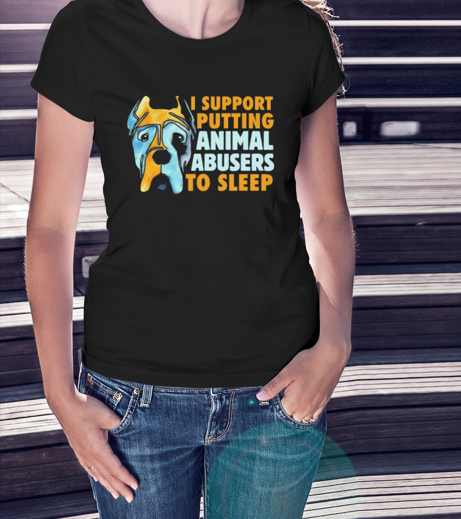 I Support Putting Animal Abusers To Sleep Dog Face T-Shirt