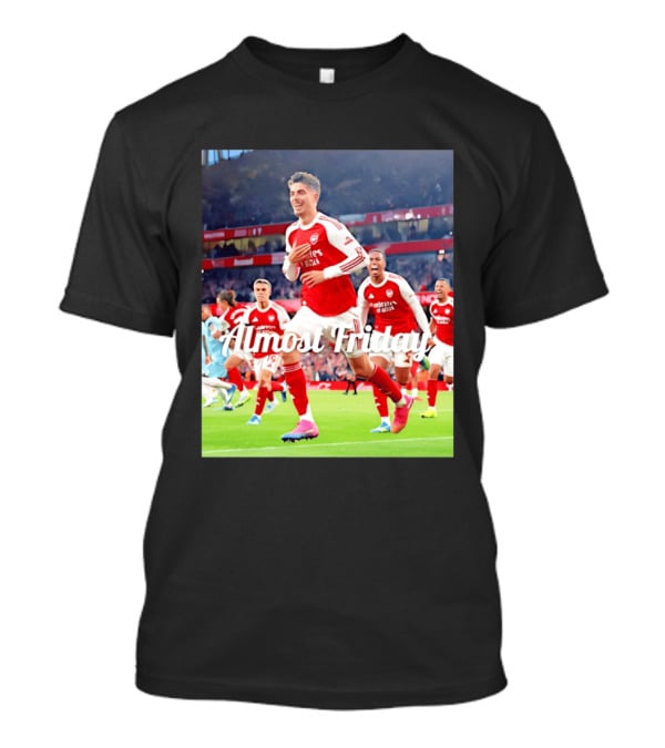 Kai Havertz Almost Friday Arsenal Victory Celebration T-Shirt