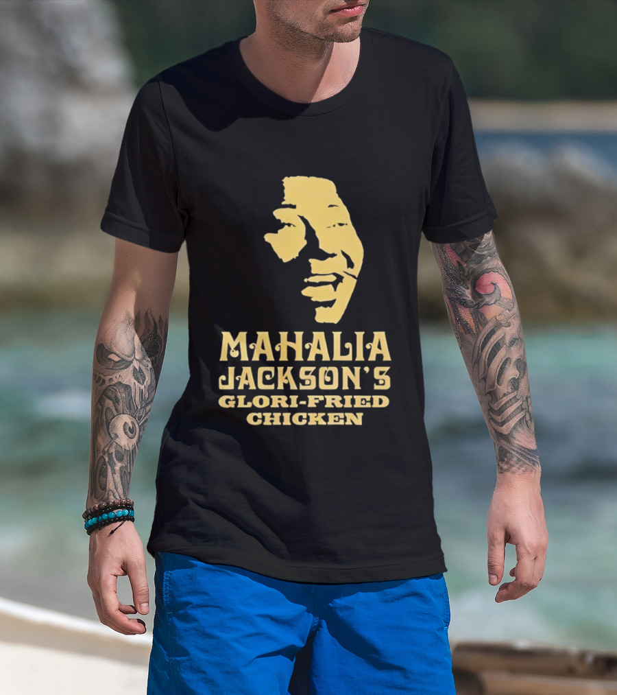 Mahalia Jackson's Glori Fried Chicken T-Shirt