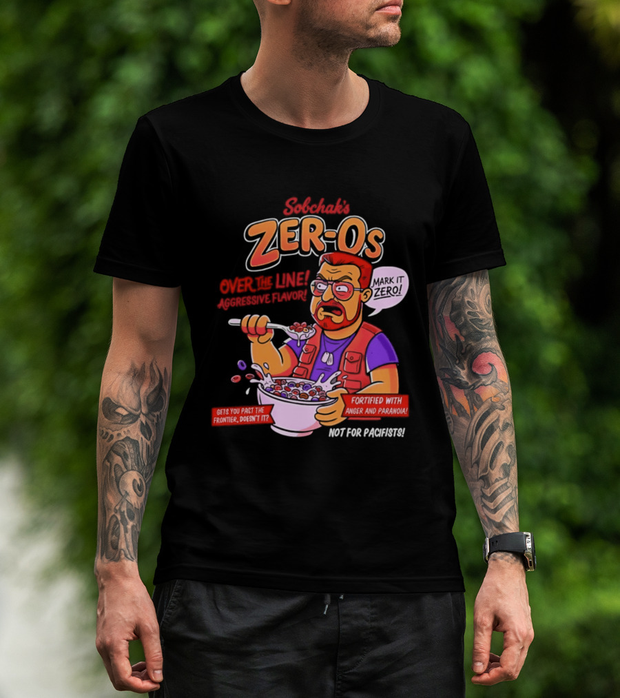 Sobchak Zer Os Over The Line Aggressive Flavor Fortified With Anger Paranoia T-Shirt