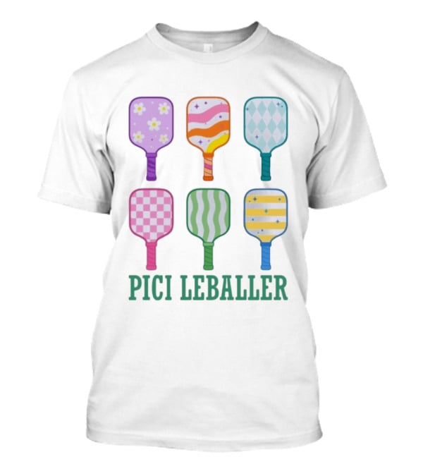 Colorful Pickleball Paddles PICI LEBALLER T-Shirt