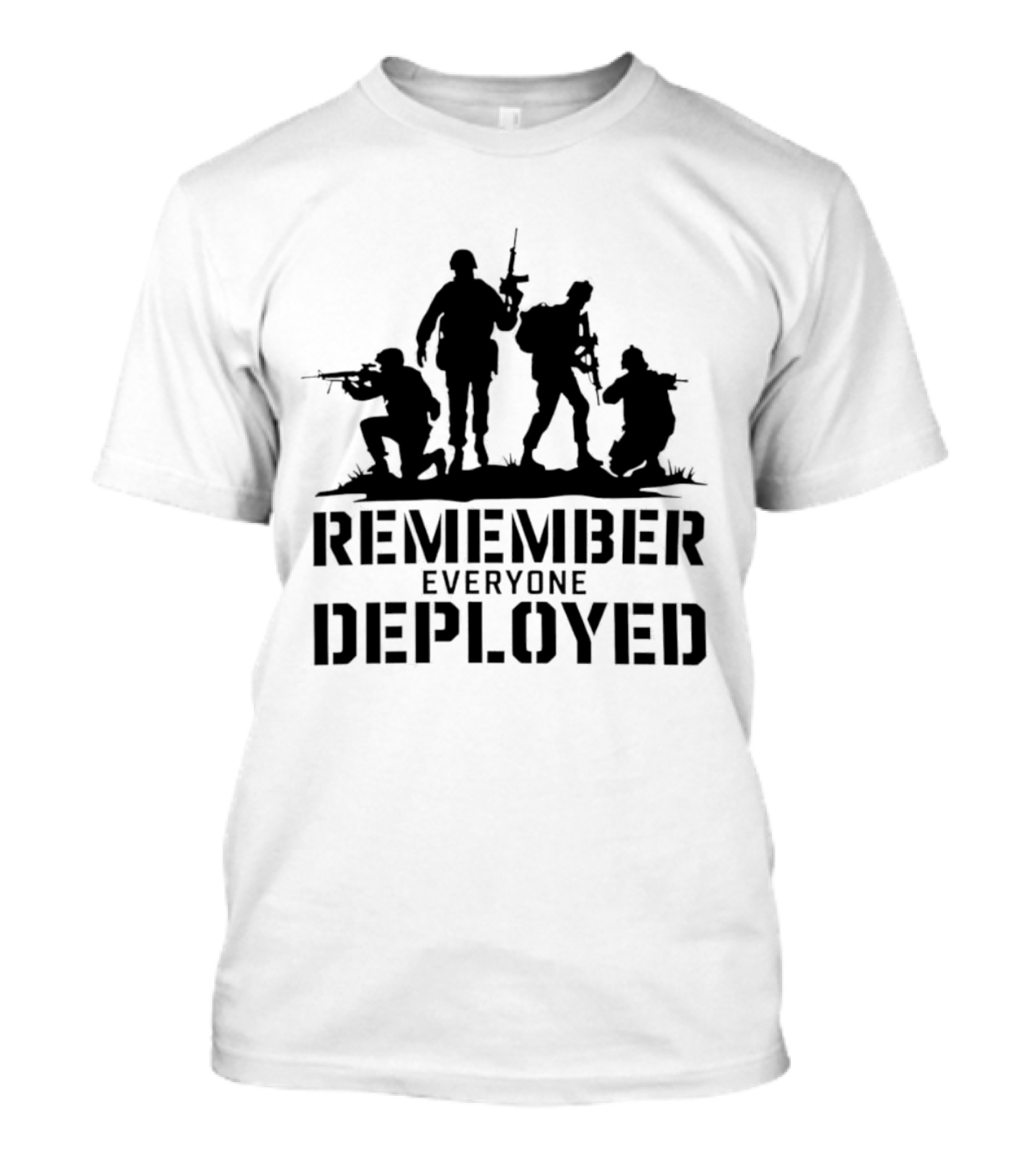 Remember Everyone Deployed Soldier T-Shirt