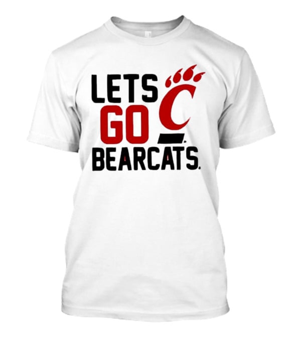 University Of Cincinnati Let's Go Bearcats NCAA Team Spirit T-Shirt
