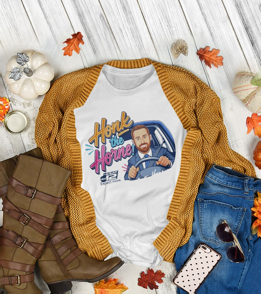 Honk the Horne KSAT 12 Expect More T-Shirt