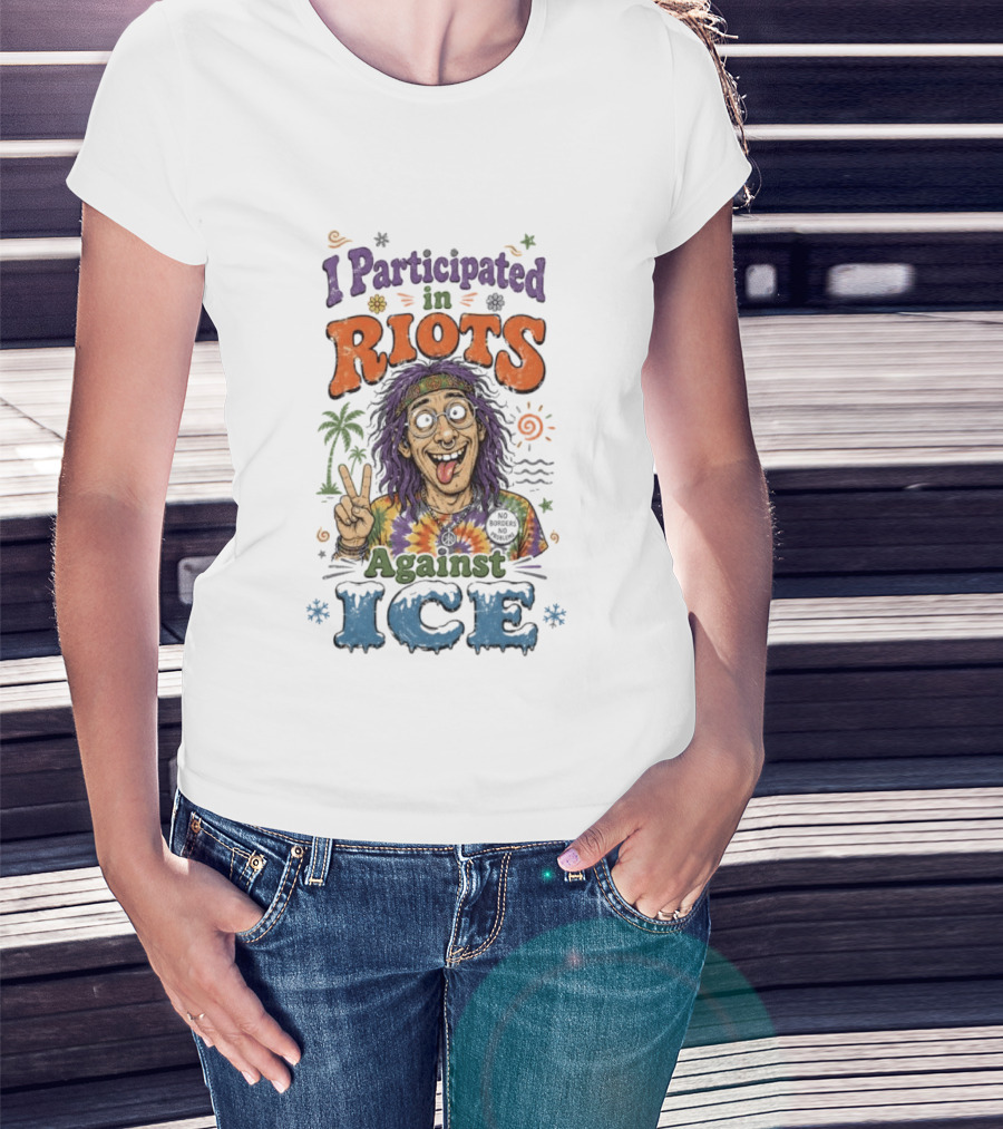 I Participated In Riots Against ICE Peace Sign Tie Dye Hippie T-Shirt