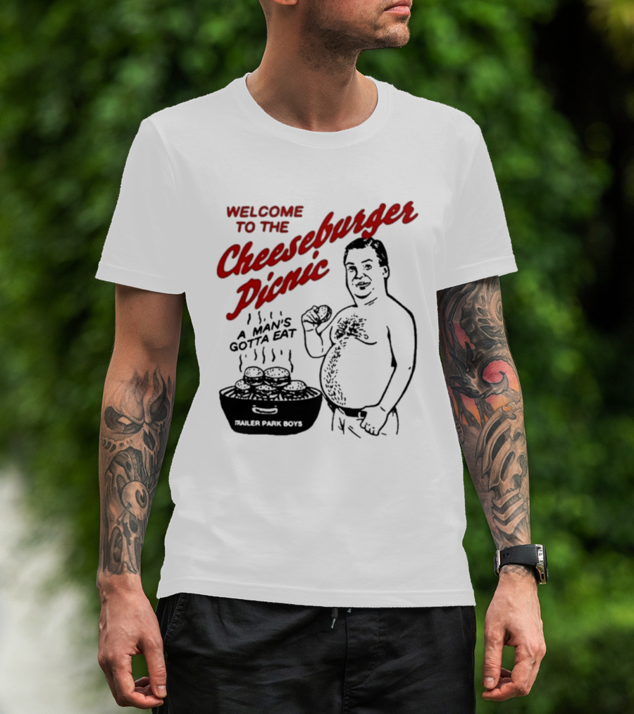 Welcome To The Cheeseburger Picnic A Man's Gotta Eat Ja Rule Shit Hawks T-Shirt