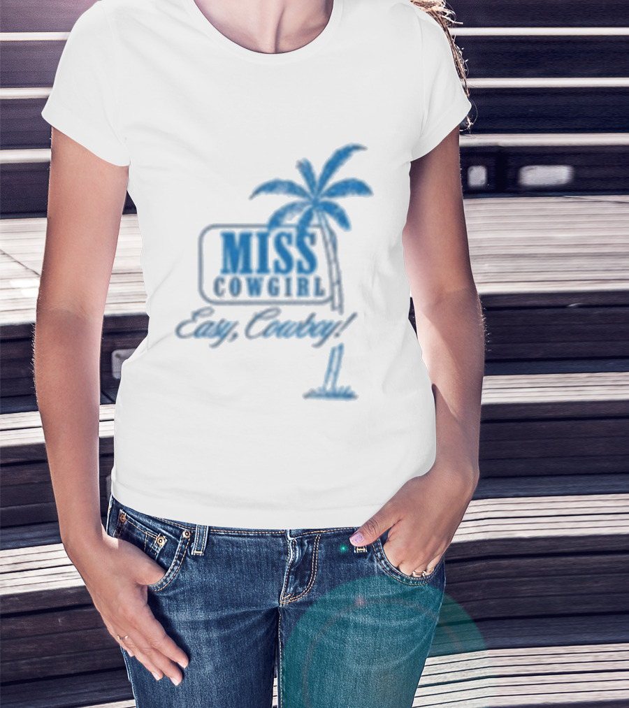 Miss Cowgirl Easy Cowboy Western Leisure Dept Palm T-Shirt