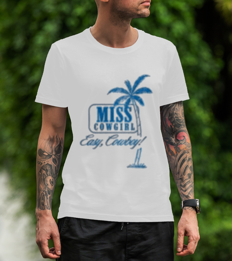 Miss Cowgirl Easy Cowboy Western Leisure Dept Palm T-Shirt