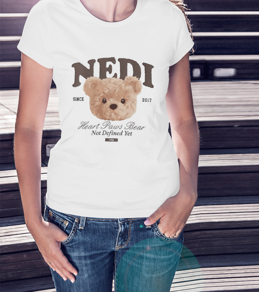 NEDI Since 2017 Heart Paws Bear Not Defined Yet NDY T-Shirt