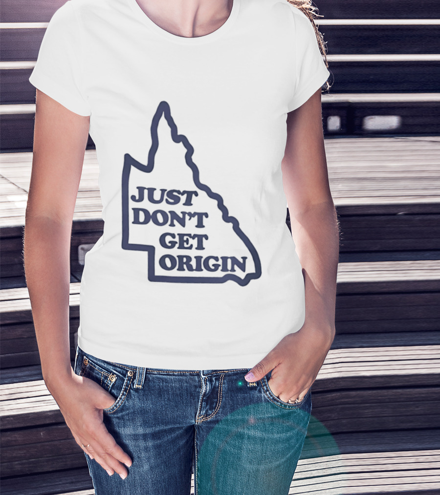 Queensland Australia State Of Origin Just Don't Get Origin Rugby League T-Shirt