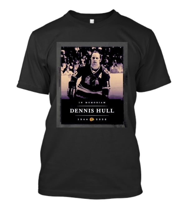 In Memoriam Dennis Hull 1944 2026 Chicago Hockey Player T-Shirt