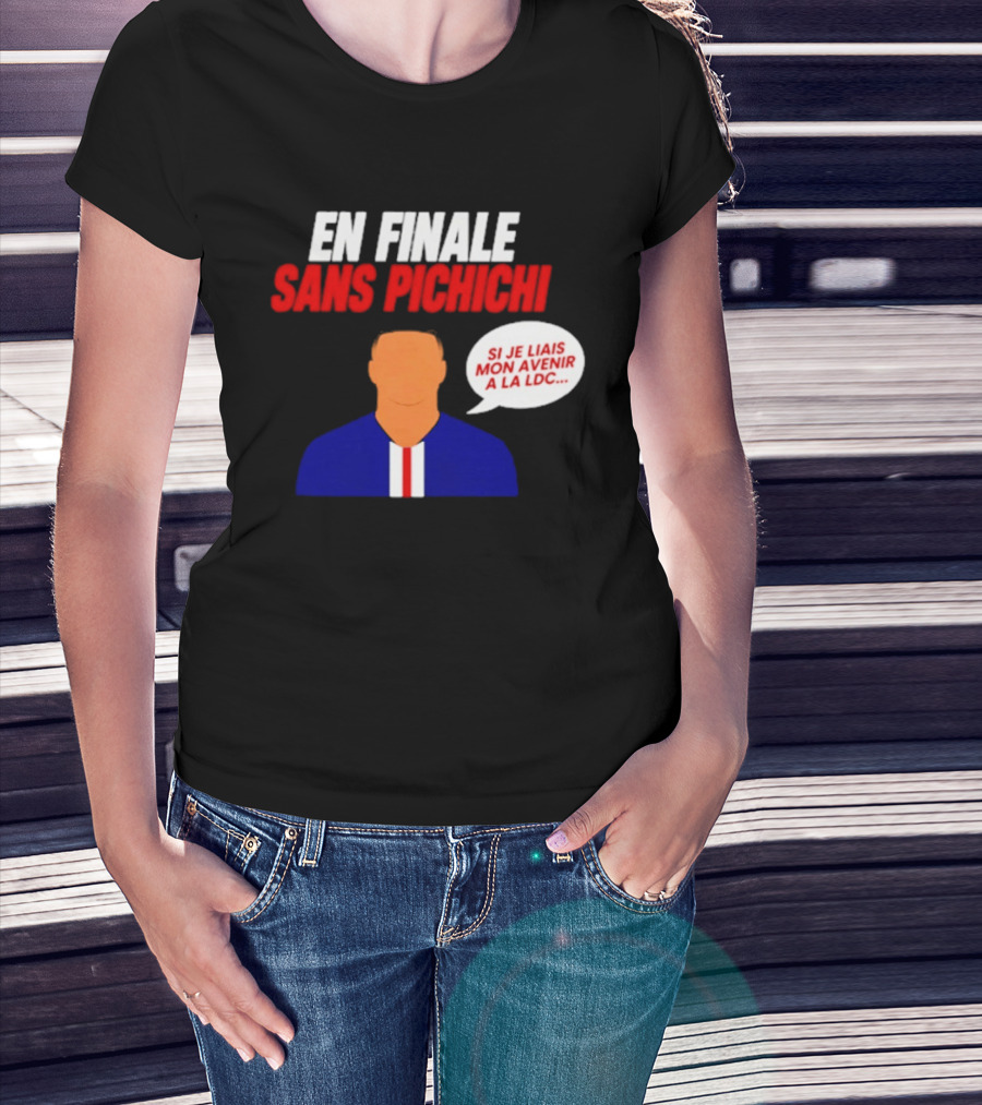 En Finale Sans Pichichi Si Je Liais Mon Avenir à La LDC T-Shirt