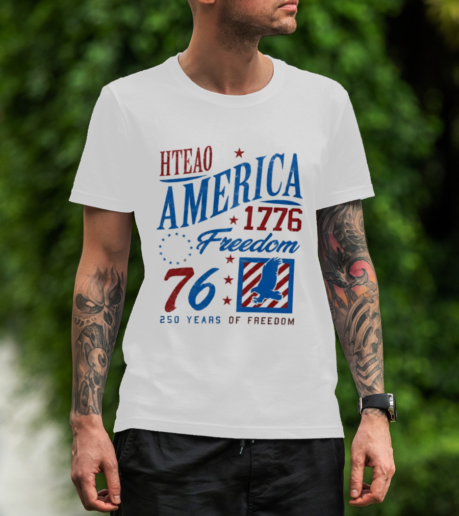 HTEAO America 1776 Freedom 76 250 Years Of Freedom T-Shirt