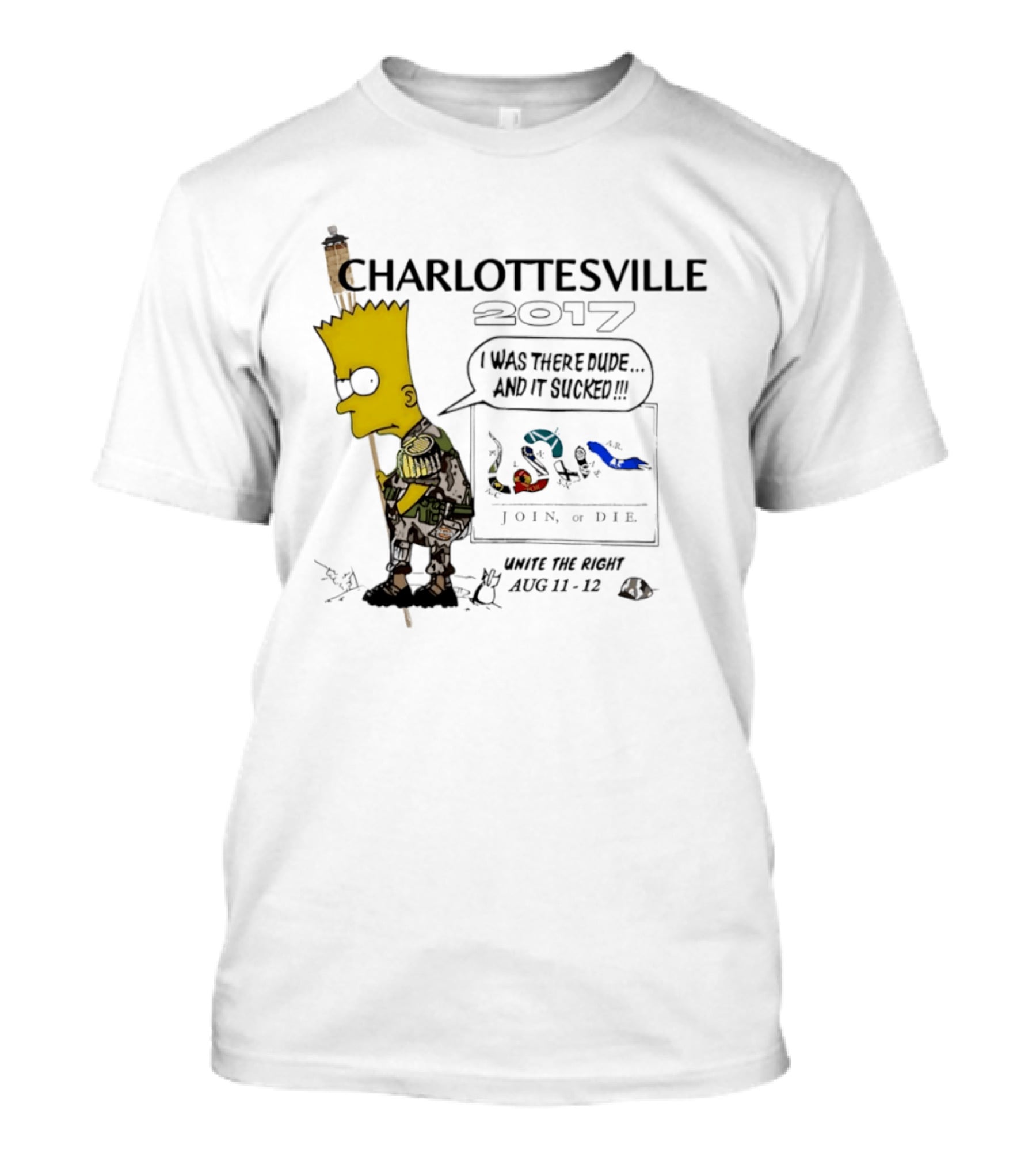 Charlottesville 2017 Bart Simpson Unite The Right Aug 11 12 Join Or Die I Was There Dude And It Sucked T-Shirt