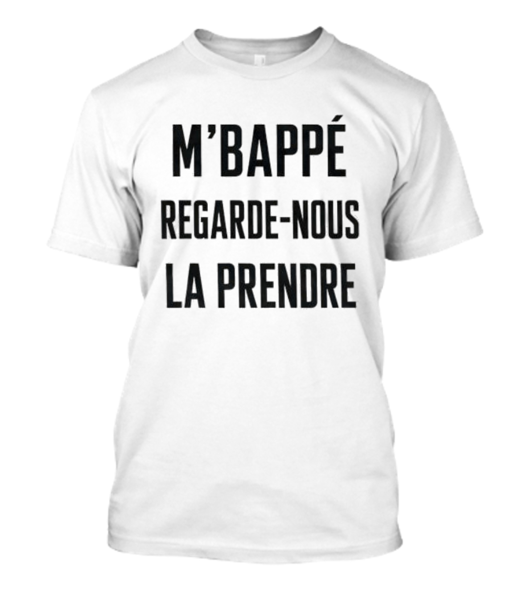 M'Bappé Regarde Nous La Prendre Football Fan T-Shirt