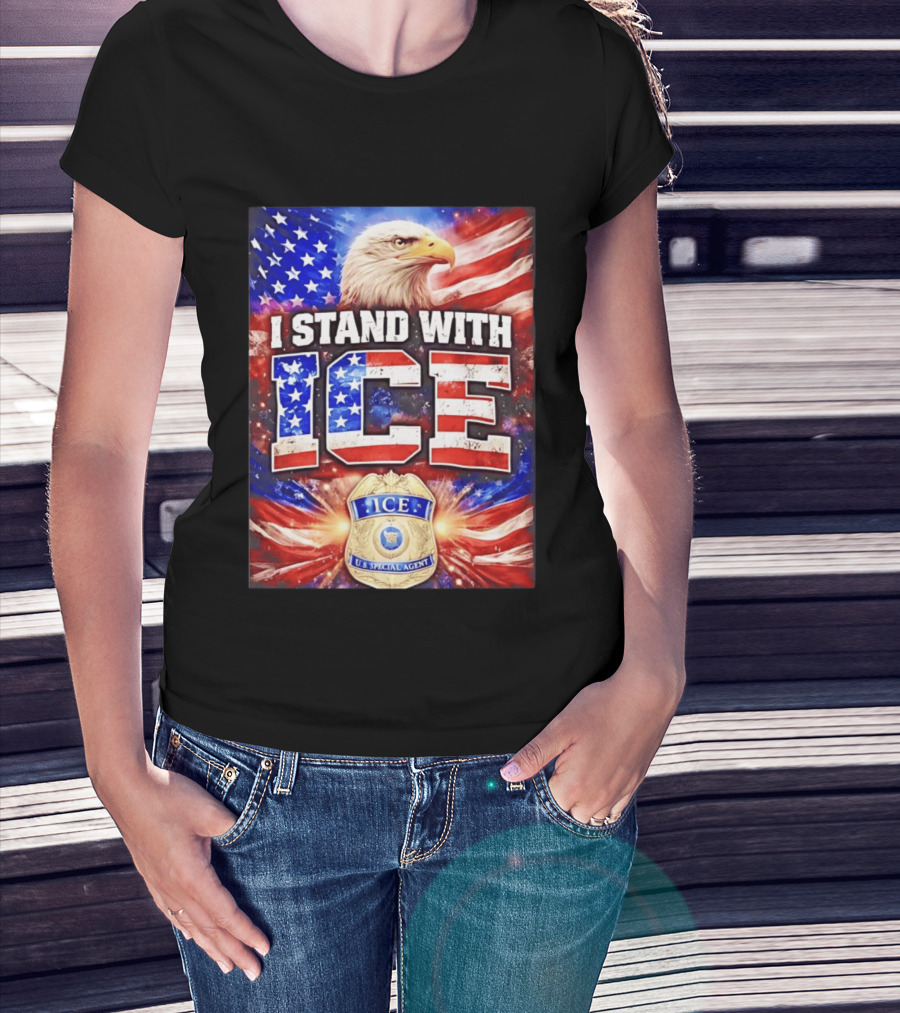 I Stand With ICE American Flag Bald Eagle U.S. Special Agent T-Shirt