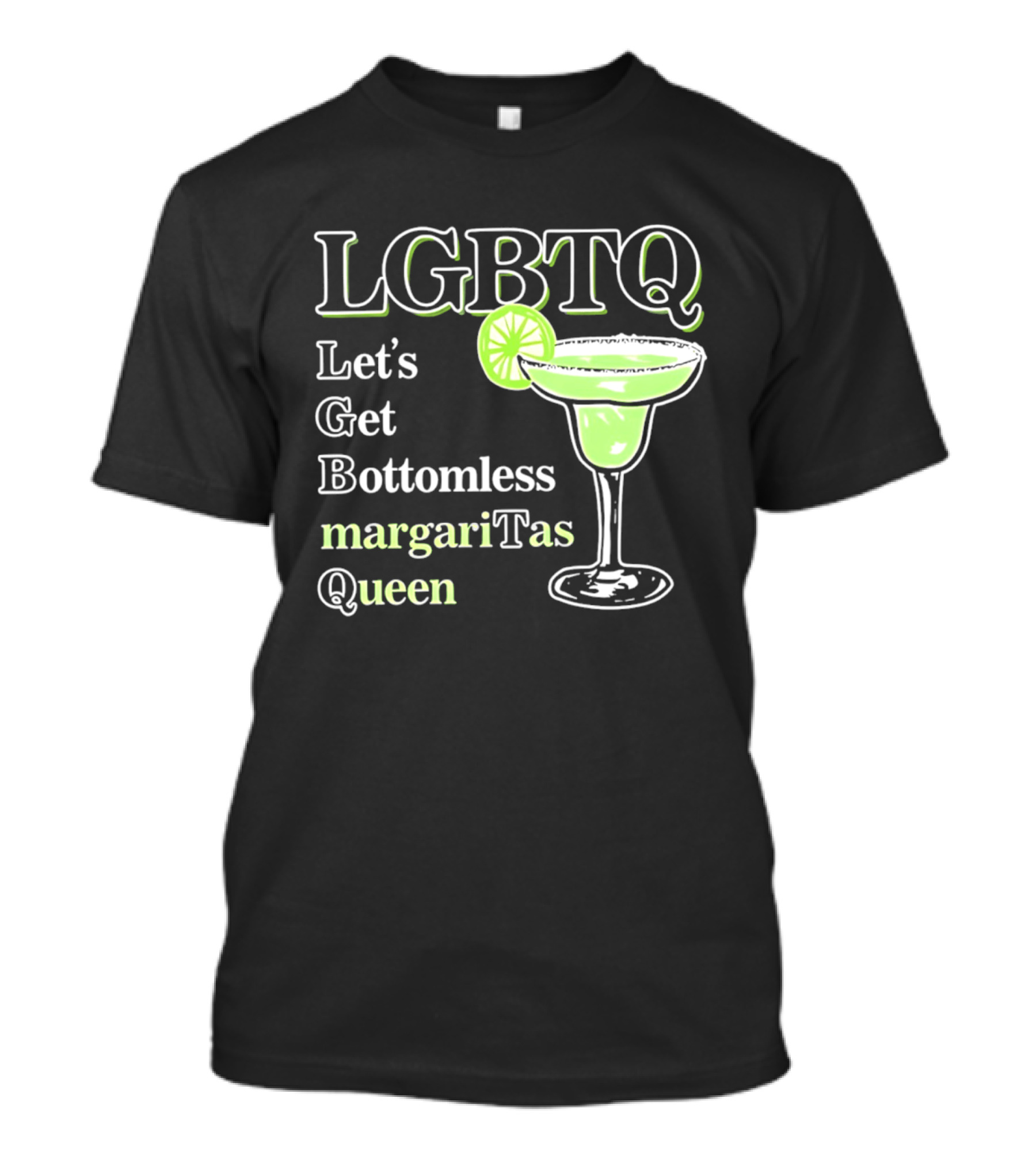 LGBTQ Let's Get Bottomless Margaritas Queen Lime Margarita Glass T-Shirt