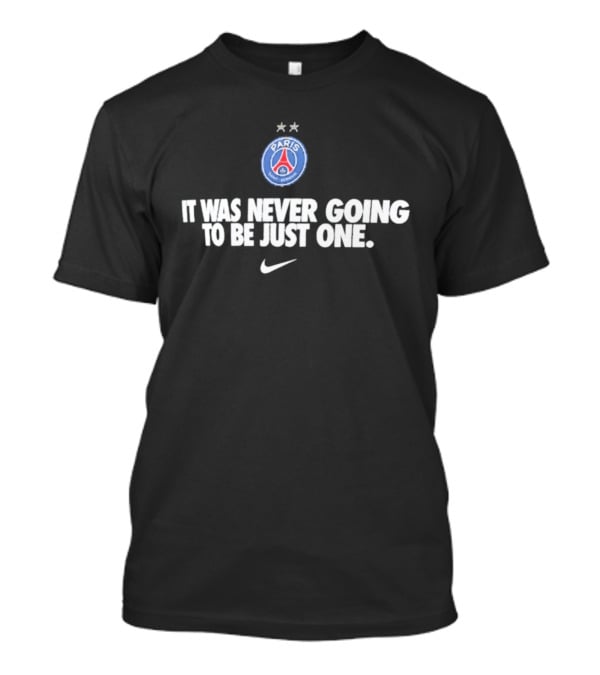 Paris Saint Germain It Was Never Going To Be Just One Nike T-Shirt
