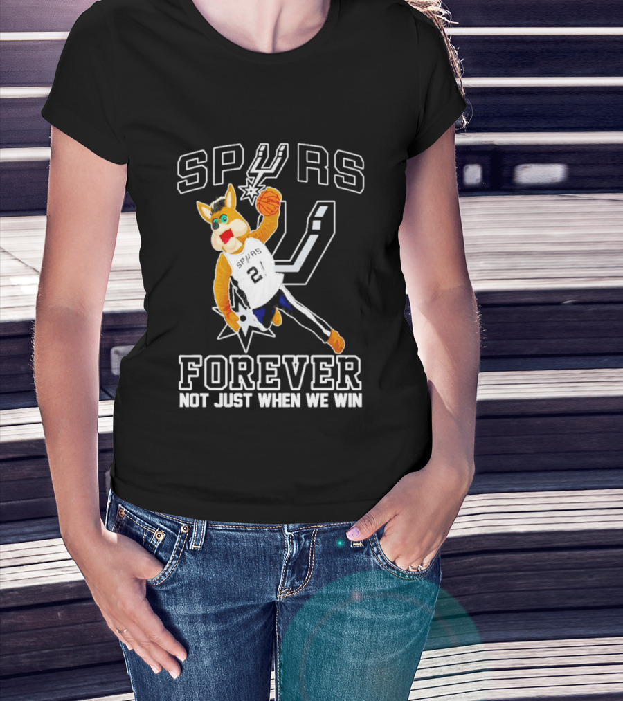 SPURS Forever Not Just When We Win T-Shirt