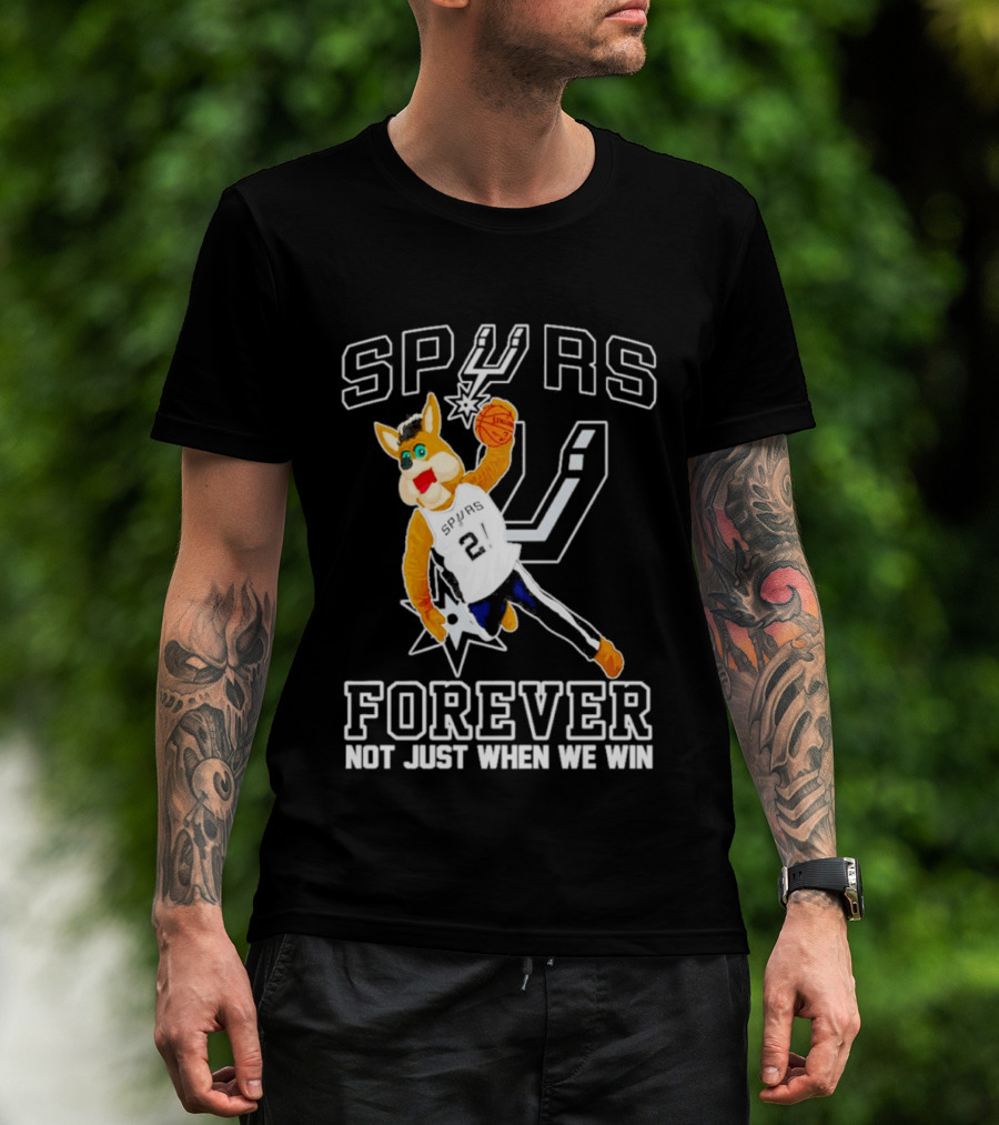 SPURS Forever Not Just When We Win T-Shirt